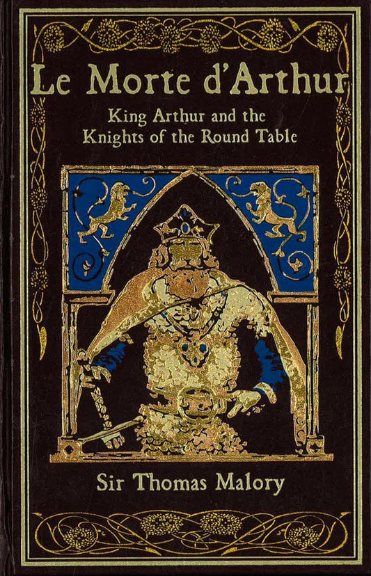 Le Morte D'Arthur: King Arthur And The Knights Of The Round Table