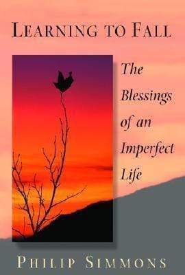 Learning to Fall: The Blessings of an Imperfect Life