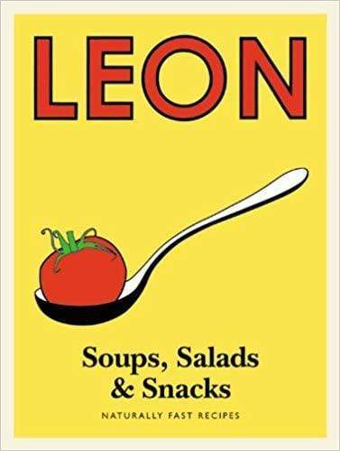 Leon: Soups, Salads & Snacks