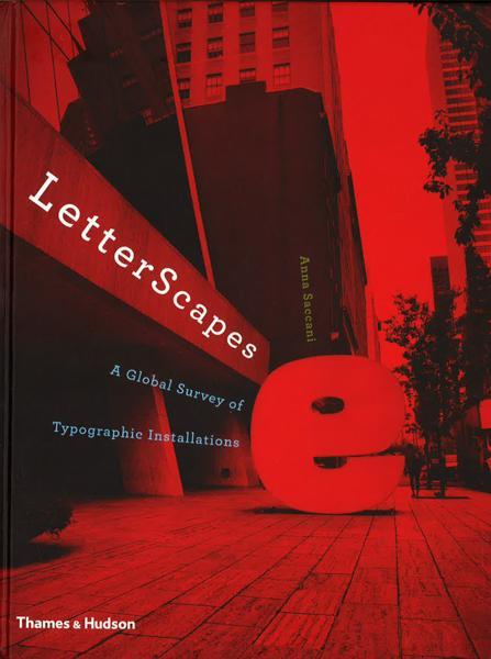 Letterscapes: A Global Survey Of Typographic Installations (Hb)