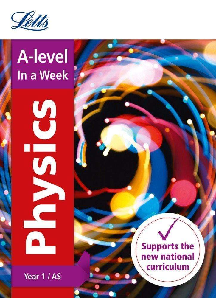 LETTS A-LEVEL REVISION SUCCESS €“ A-LEVEL PHYSICS YEAR 1 (AND AS) IN A WEEK