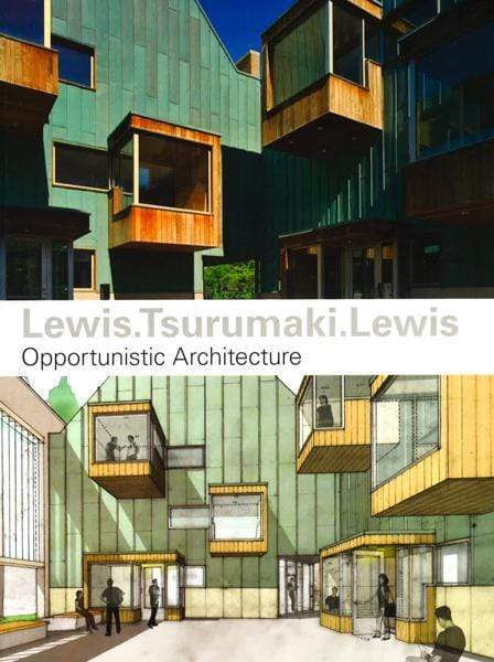 Lewis Tsurumaki Lewis: Opportunistic Architecture