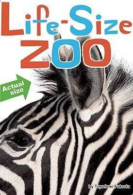 Life-Size Zoo : From Tiny Rodents to Gigantic Elephants, an Actual Size Animal Encyclopedia (HB)