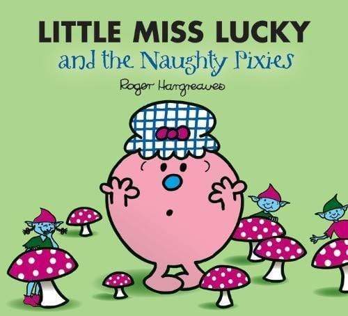 Little Miss Lucky And The Naughty Pixies (Mr. Men & Little Miss)
