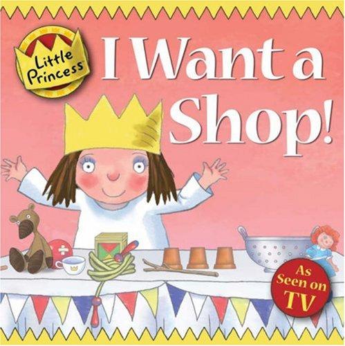 Little Princess: I Want A Shop!