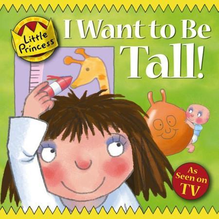 Little Princess: I Want To Be Tall!