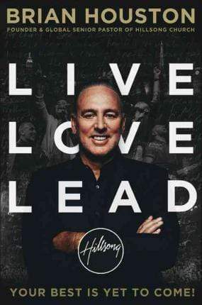 Live Love Lead: Your Best is Yet to Come! (HB)