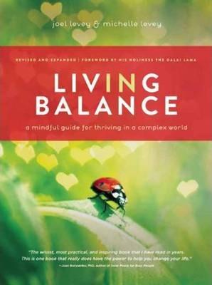 Living In Balance: a Mindful Guide for Thriving in a Complex World