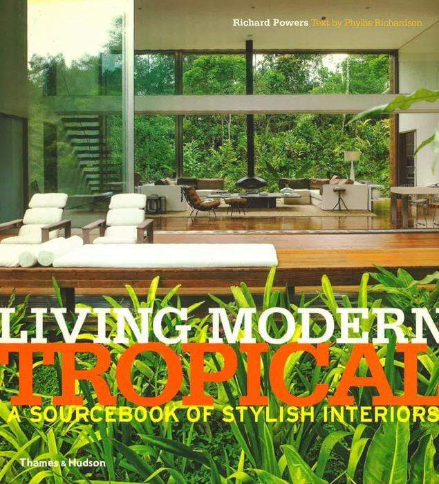 Living Modern Tropical - A Sourcebook Of Stylish Interiors (Hb)