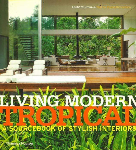 Living Modern Tropical - A Sourcebook Of Stylish Interiors (Hb)
