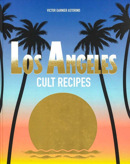 Los Angeles Cult Recipes