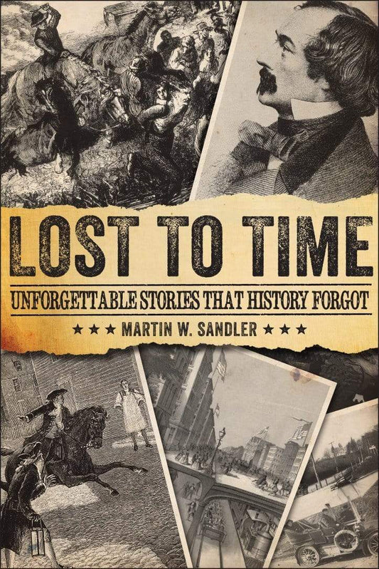 Lost To Time: Unforgettable Stories That History Forgot