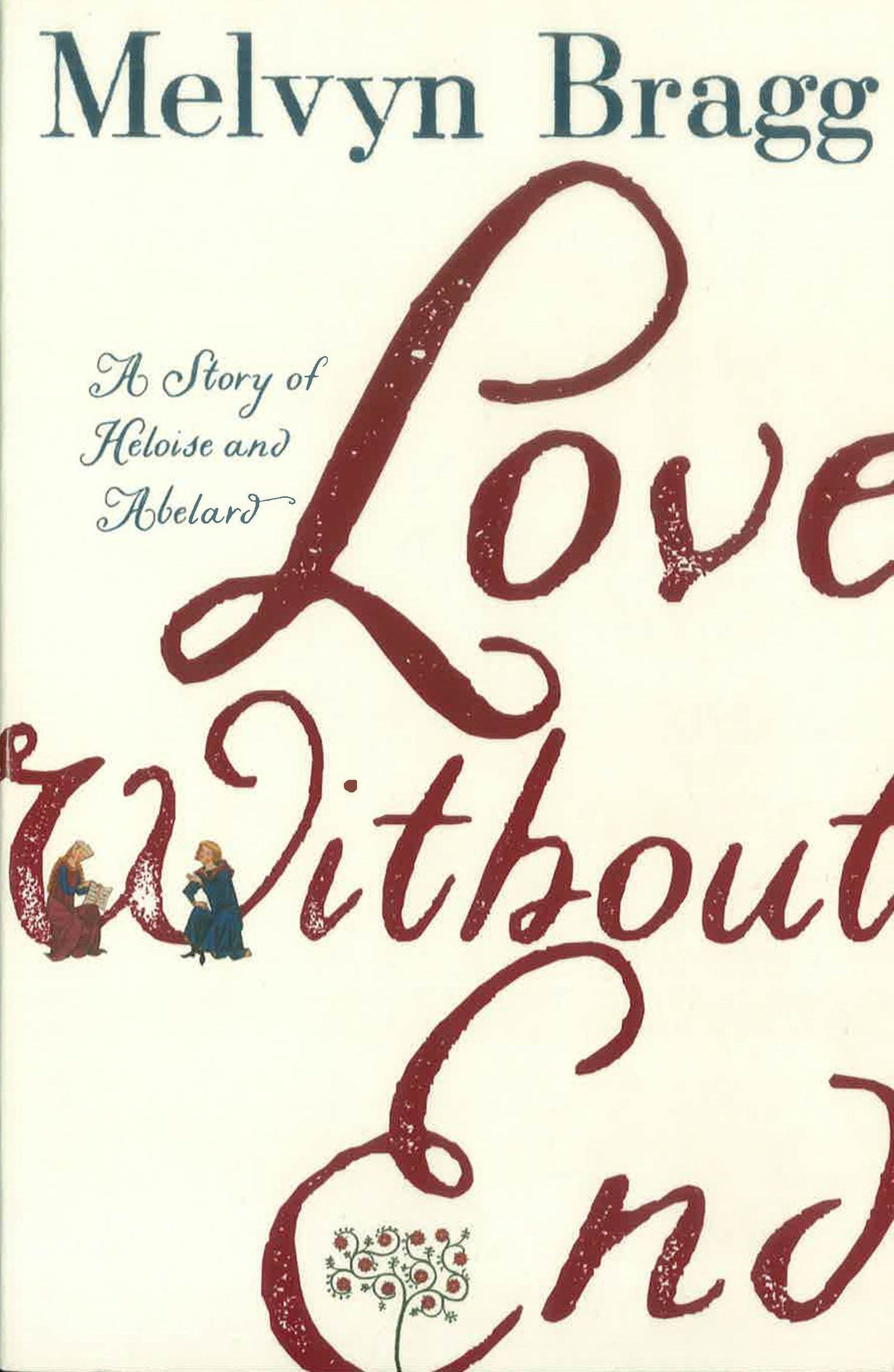Love Without End: A Story Of Heloise And Abelard