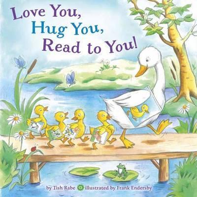 Love You, Hug You, Read To You!