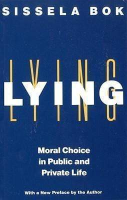 Lying: Moral Choice In Public And Private Life