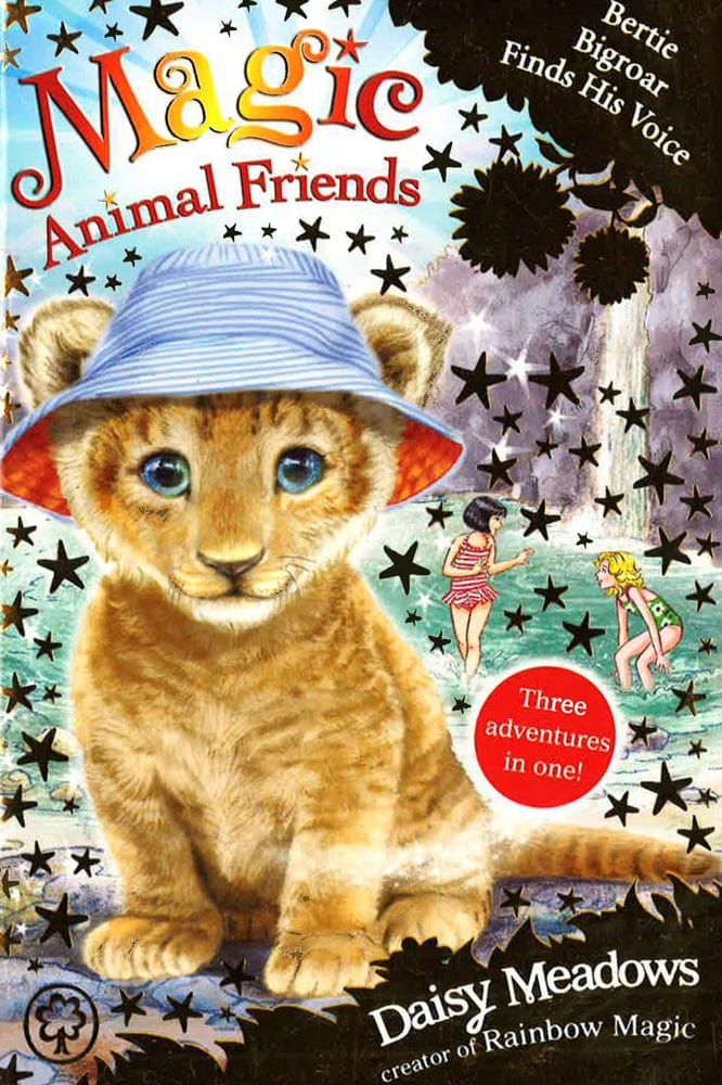 Magic Animal Friends: Bertie Bigroar Finds His Voice: Three Adventures In One!
