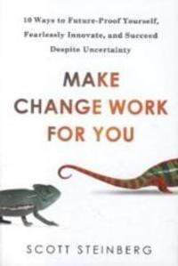 Make Change Work For You