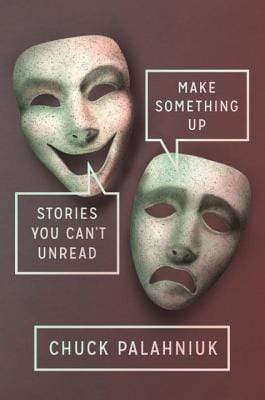 Make Something Up: Stories You Can't Unread (HB)