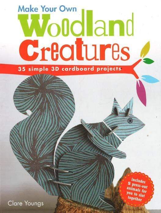 Make Your Own Woodland Creatures: 35 Simple 3D Cardboard Projects (Hb)