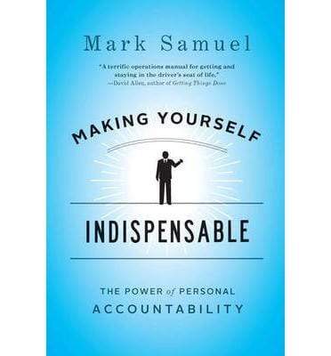 Making Yourself Indispensable: The Power of Personal Accountability