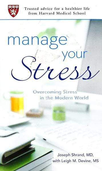 Manage Your Stress: Overcoming Stress In The Modern World