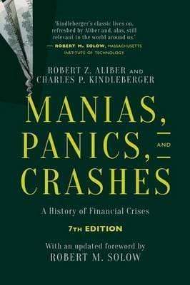 Manias, Panics, And Crashes: A History Of Financial Crises, Seventh Edition