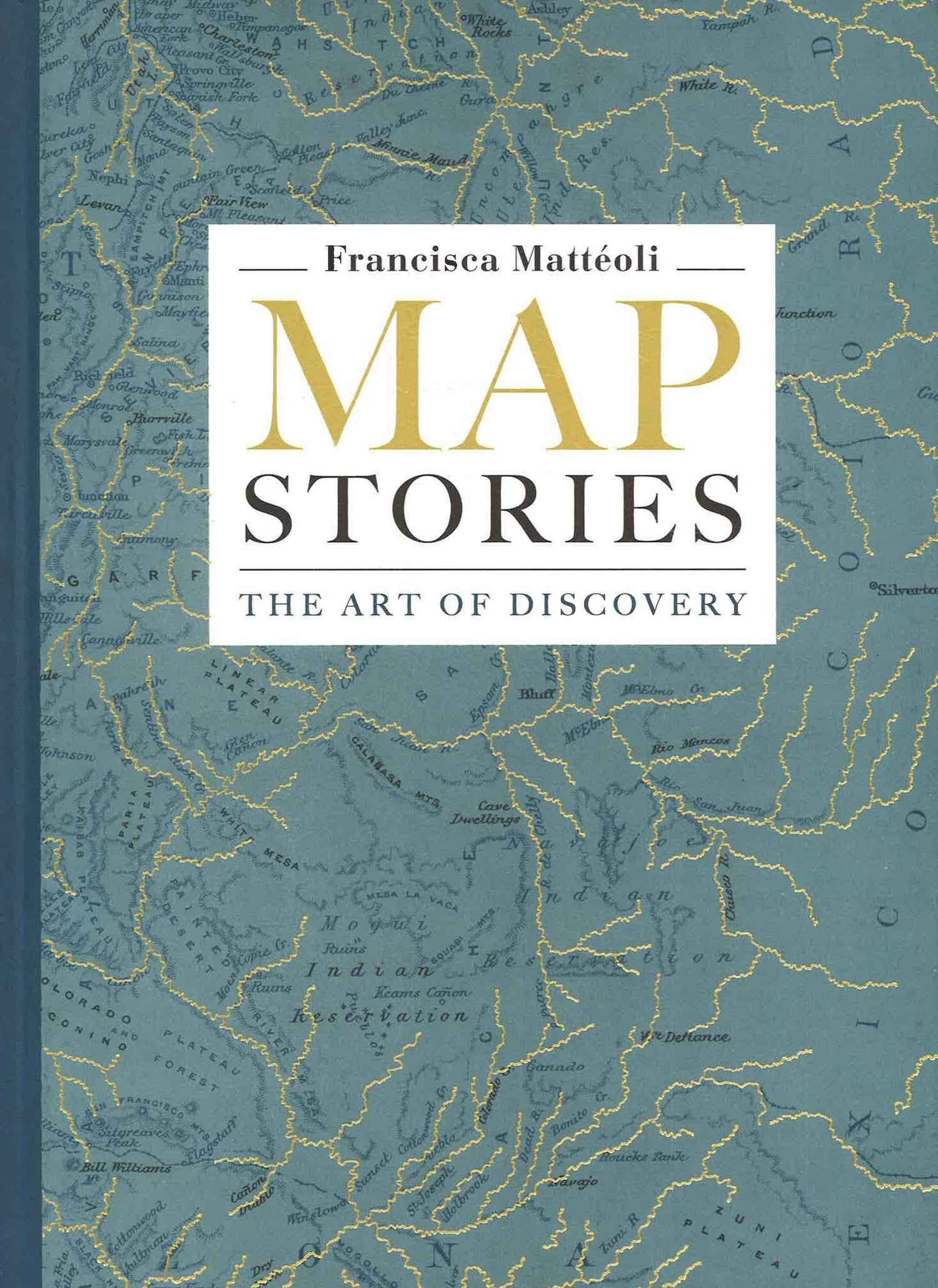 Map Stories: The Art Of Discovery (Hb)