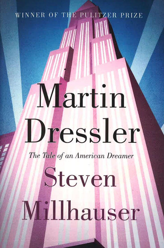 Martin Dressler: The Tale Of An American Dreamer