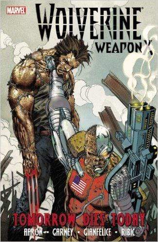 Marvel Wolverine Weapon X: Tomorrow Dies Today