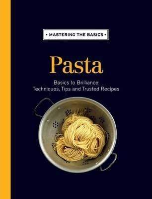 Mastering The Basics: Pasta