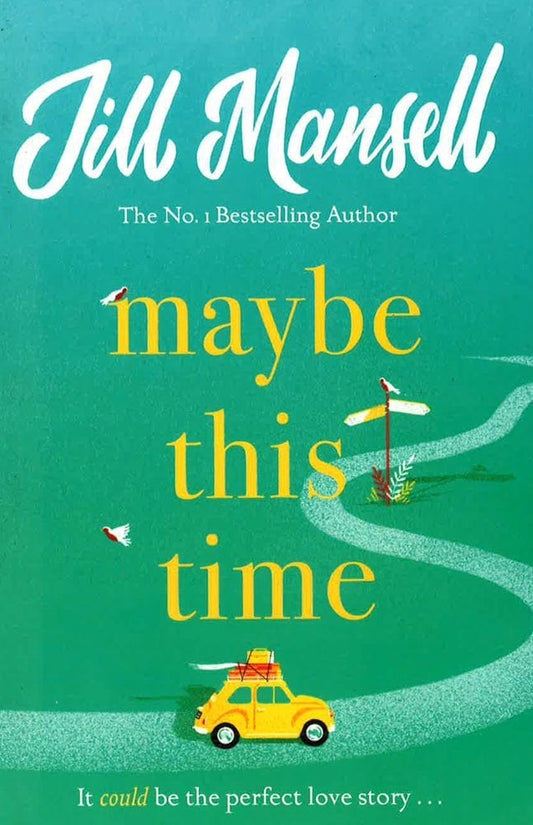 Maybe This Time: The Heart-Warming New Novel Of Love And Friendship From The Bestselling Author