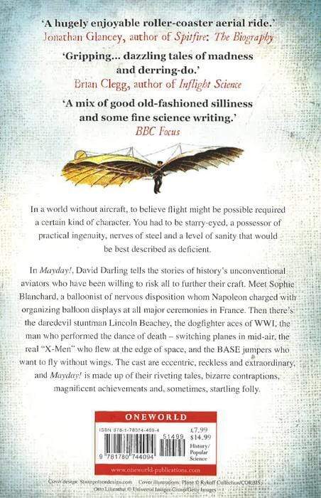 Mayday! : A History Of Flight Through Its Martyrs, Oddballs And Daredevils