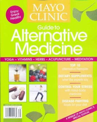 Mayo Clinic : Guide To Alternative Medicine