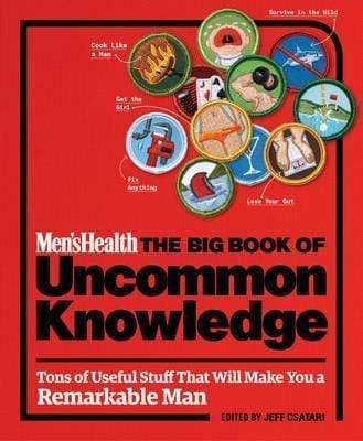 Men's Health: The Big Book Of Uncommon Knowledge