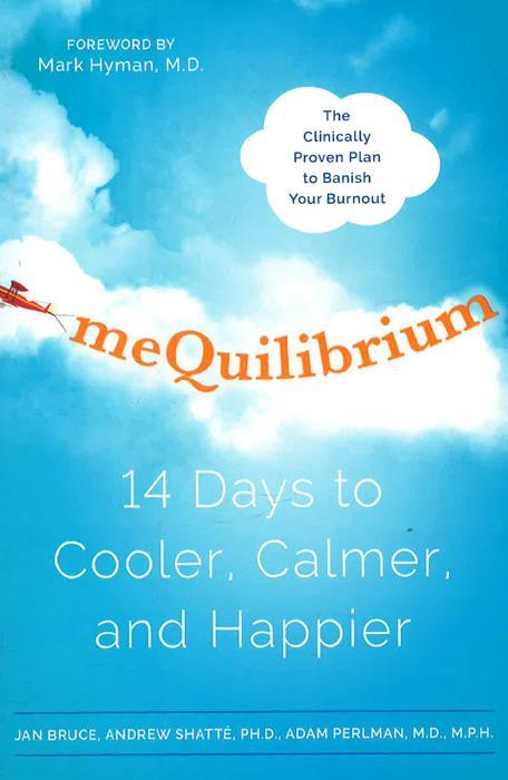 Mequilibrium : 14 Days To Cooler, Calmer, And Happier