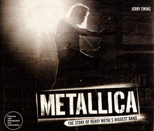 Metallica: The Story Of Heavy Metal's Biggest Band (Hb)