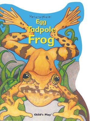 Metamorphoses: Egg, Tadpole, Frog (Hb)