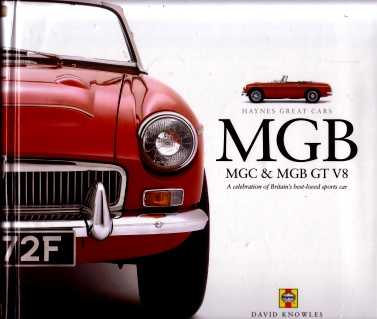 MGB : MGC And MGB GT V8 : A Celebration of Britain's Best-Loved Sports Car