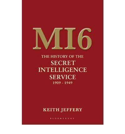 Mi6: The History Of The Secret Intelligence Service