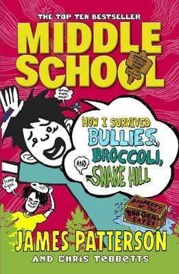 Middle School: How I Survived Bullies, Broccoli, And Snake Hill