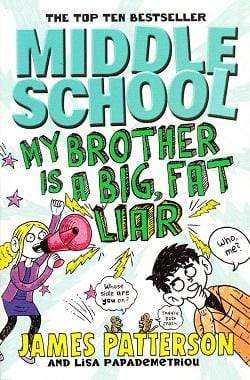 Middle School : My Big Brother Is a Big Fat Liar