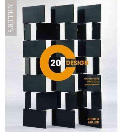 Miller's 20Th Century Design: The Definitive Illustrated Sourcebook