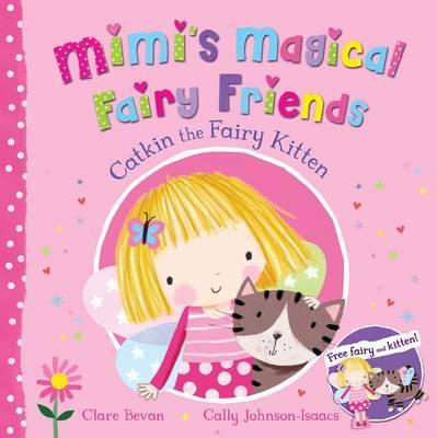 Mimi's Magical Fairy Friends: Catkin the Fairy Kitten