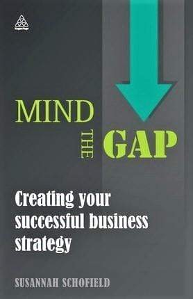 Mind the Gap: Creating Your Successful Business Strategy