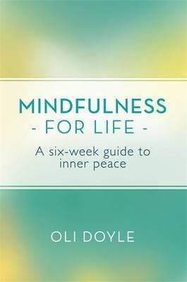Mindfulness for Life: A Six-Week Guide to Inner Peace