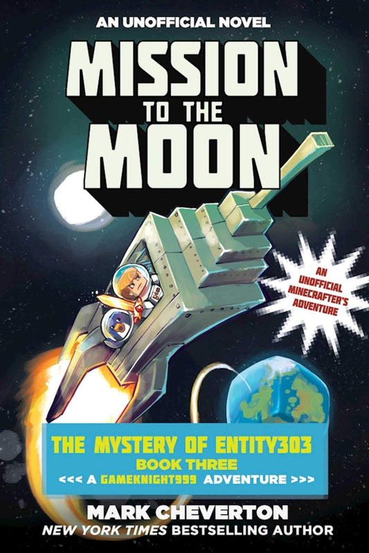 Mission to the Moon: The Mystery of Entity303 Book Three