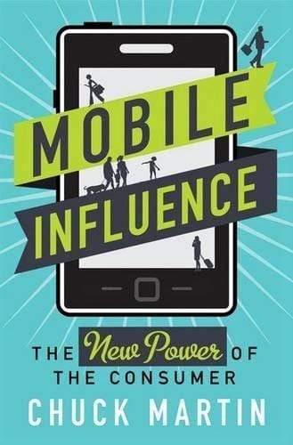 Mobile Influence: The New Power of the Consumer (HB)