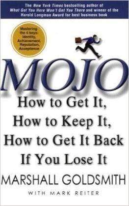 Mojo International Edition: How to Get It, How to Keep It, and How to Get It Back When You Need It!