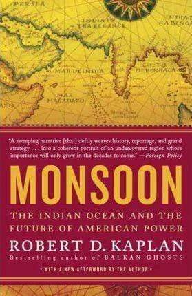 Monsoon: The Indian Ocean And The Future Of American Power