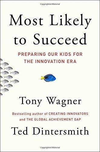 Most Likely to Succeed: Preparing Our Kids for the Innovation Era